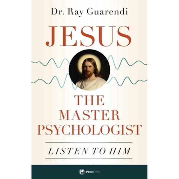 Pre-Owned Jesus, the Master Psychologist: Listen to Him (Paperback) 1682782360 9781682782361