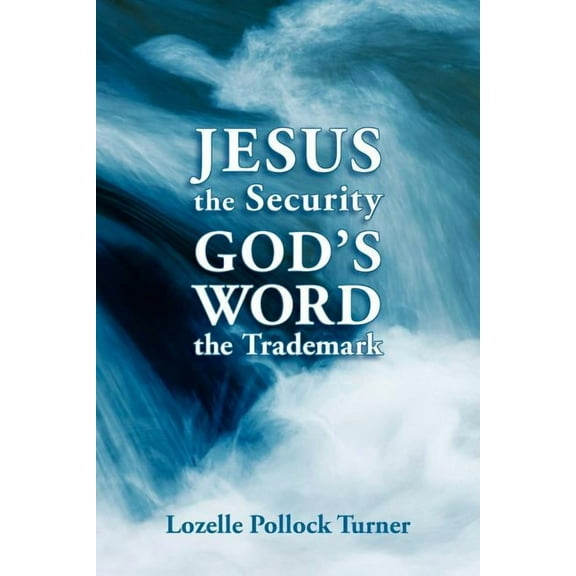 JESUS the Security GOD'S WORD the Trademark, (Paperback)