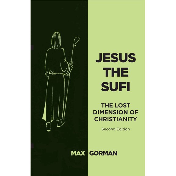 Jesus the Sufi: The Lost Dimension of Christianity - Second Edition, (Paperback)