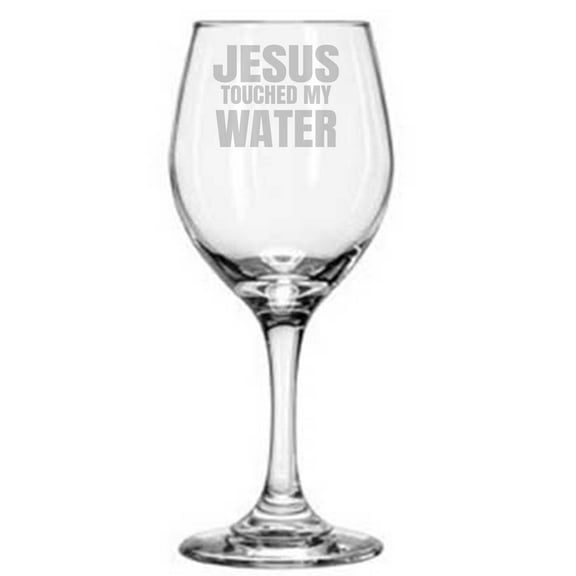 Jesus touched my water christian bible quotes god loves 20 oz wine glass