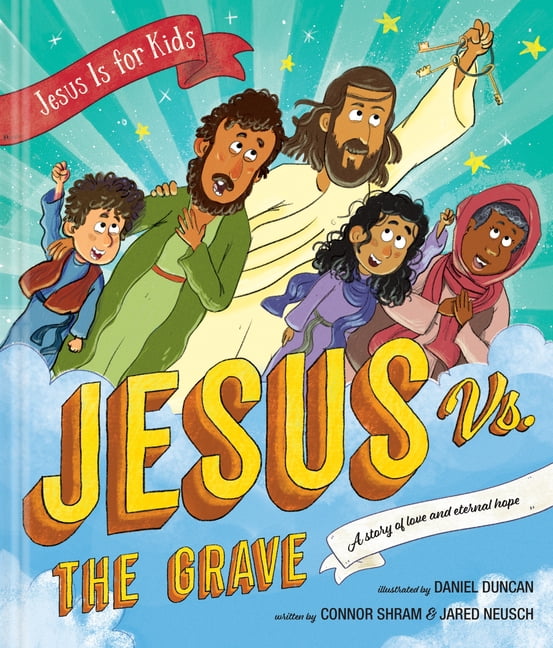 Jesus vs. the Grave: A Story of Love and Eternal Hope, (Hardcover)