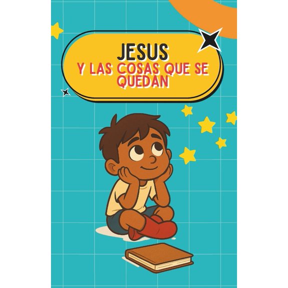 Jesus y las cosas que se quedan, (Paperback)