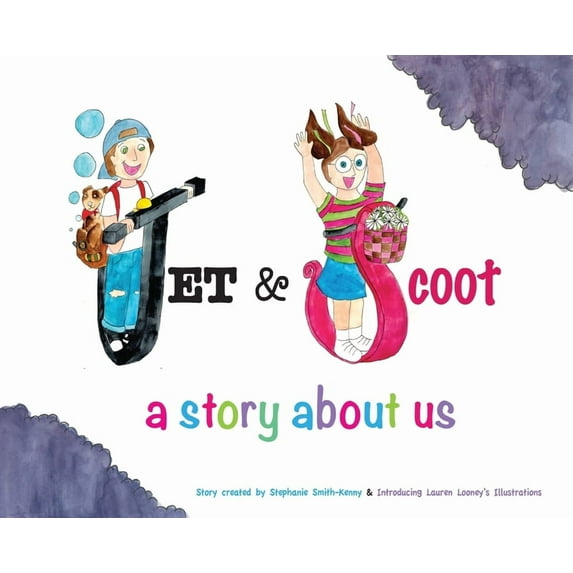Jet & Scoot Jet & Scoot - A Story About Us, Book 1, (Hardcover)