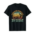 thumbnail image 1 of Jet Ski Funny Weekend Forecast Jetski T-Shirt, 1 of 5
