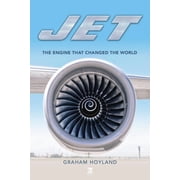 Jet The Engine That Changed the World, Hardcover