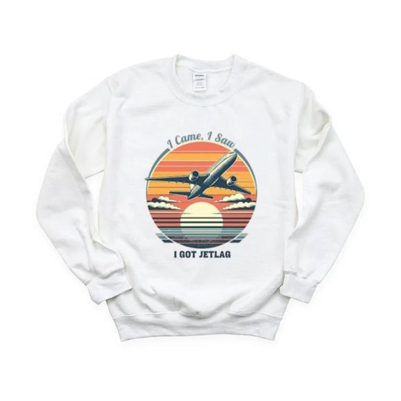 Jetlag Travel I Came I Saw I Got Jetlag Funny Airport Sweatshirt, for men & women, up to size 5XL