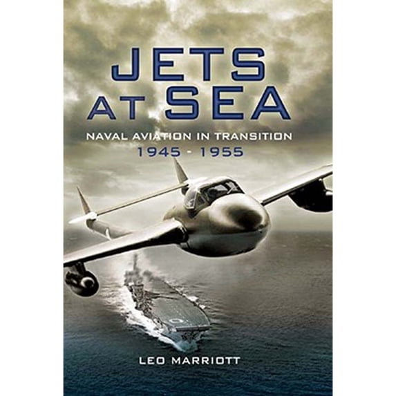 Pre-Owned Jets at Sea: Naval Aviation in Transition 1945 - 55 (Hardcover) 1844157423 9781844157426