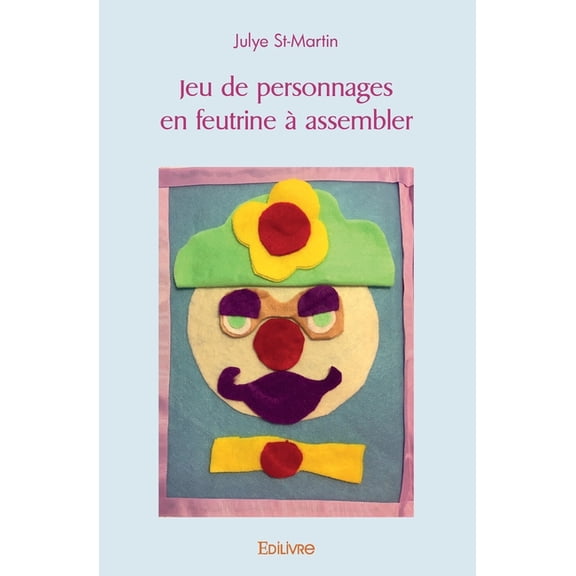 Jeu de personnages en feutrine assembler, (Paperback)