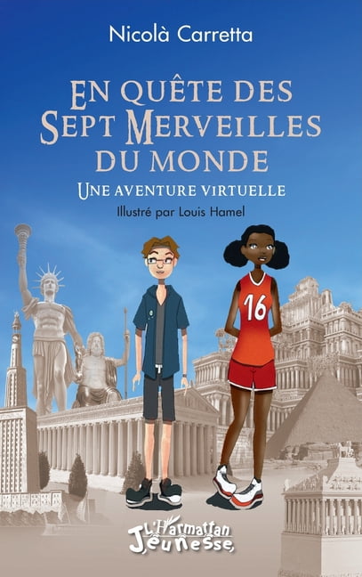 Jeunesse En quÃªte des Sept Merveilles du monde: Une aventure virtuelle, (Paperback)