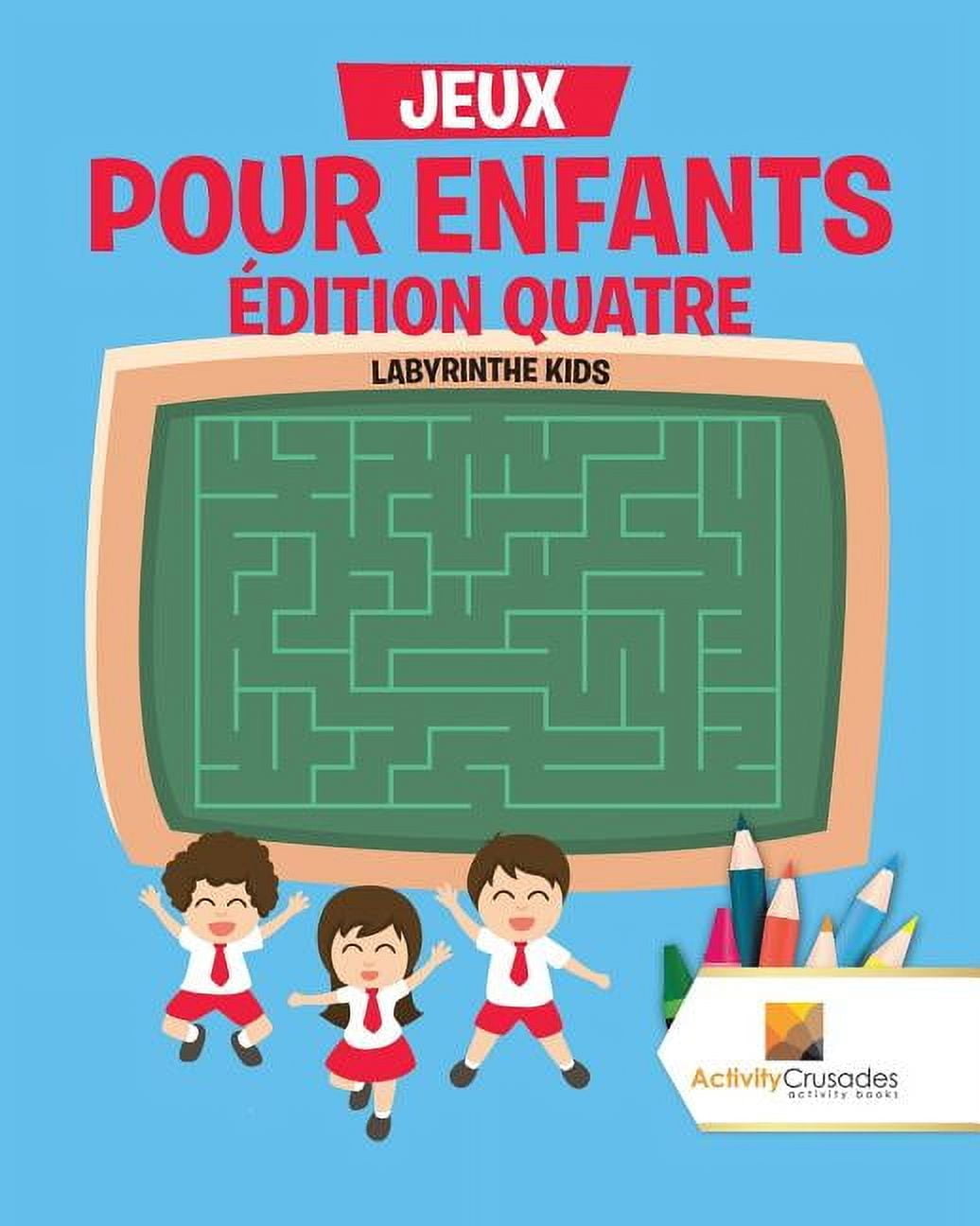 Jeux Pour Enfants Édition Quatre: Labyrinthe Kids, (Paperback)
