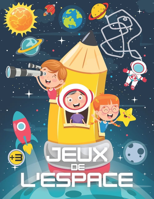 Jeux de l'espace: Livre astronomie enfant +3 ans, coloriage, labyrinthes,  cherche et trouve et jeux de différence. (Paperback) 