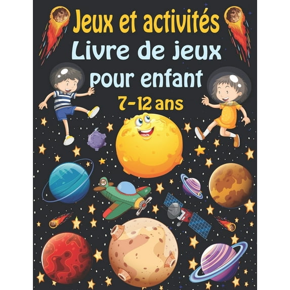 Jeux et activités: Livre de jeux enfant 7-12 ans - jeux de cerveau mixtes pour les enfants - Sudoku(4Ã4, 6Ã6, 9Ã9), Mots, (Paperback)