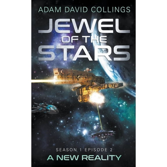 Jewel of the Stars Jewel of The Stars - Season 1 Episode 2 - A New Reality, Book 2, (Paperback)