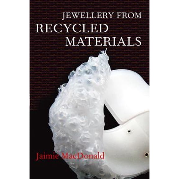 Pre-Owned Jewellery from Recycled Materials. Jaimie MacDonald (Paperback) 0713682752 9780713682755