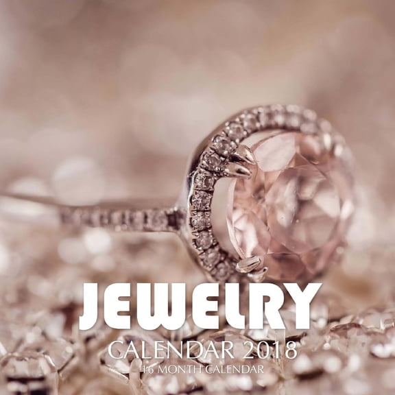 Jewelry Calendar 2018: 16 Month Calendar (Paperback)