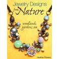 thumbnail image 1 of Pre-Owned Jewelry Designs from Nature: Woodlands, Gardens, Sea: Art Bead Jewelry Designs Inspired by Nature (Paperback) 0871164280 9780871164285, 1 of 1