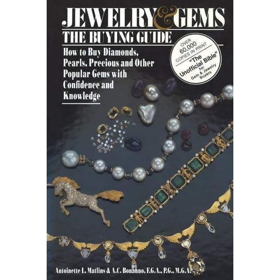 Jewelry & Gems: The Buying Guide (Paperb Jewelry & Gems the Buying Guide: How to Buy Diamonds, Pearls, Precious and Other Popular Gems with Confidence and Knowle, (Paperback)