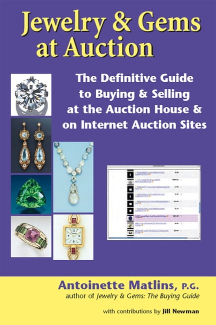 Jewelry \u0026 Gems at Auction: The Definitive Guide to Buying \u0026 Selling at the Auction House \u0026 on Internet Auction Sites (Paperback)