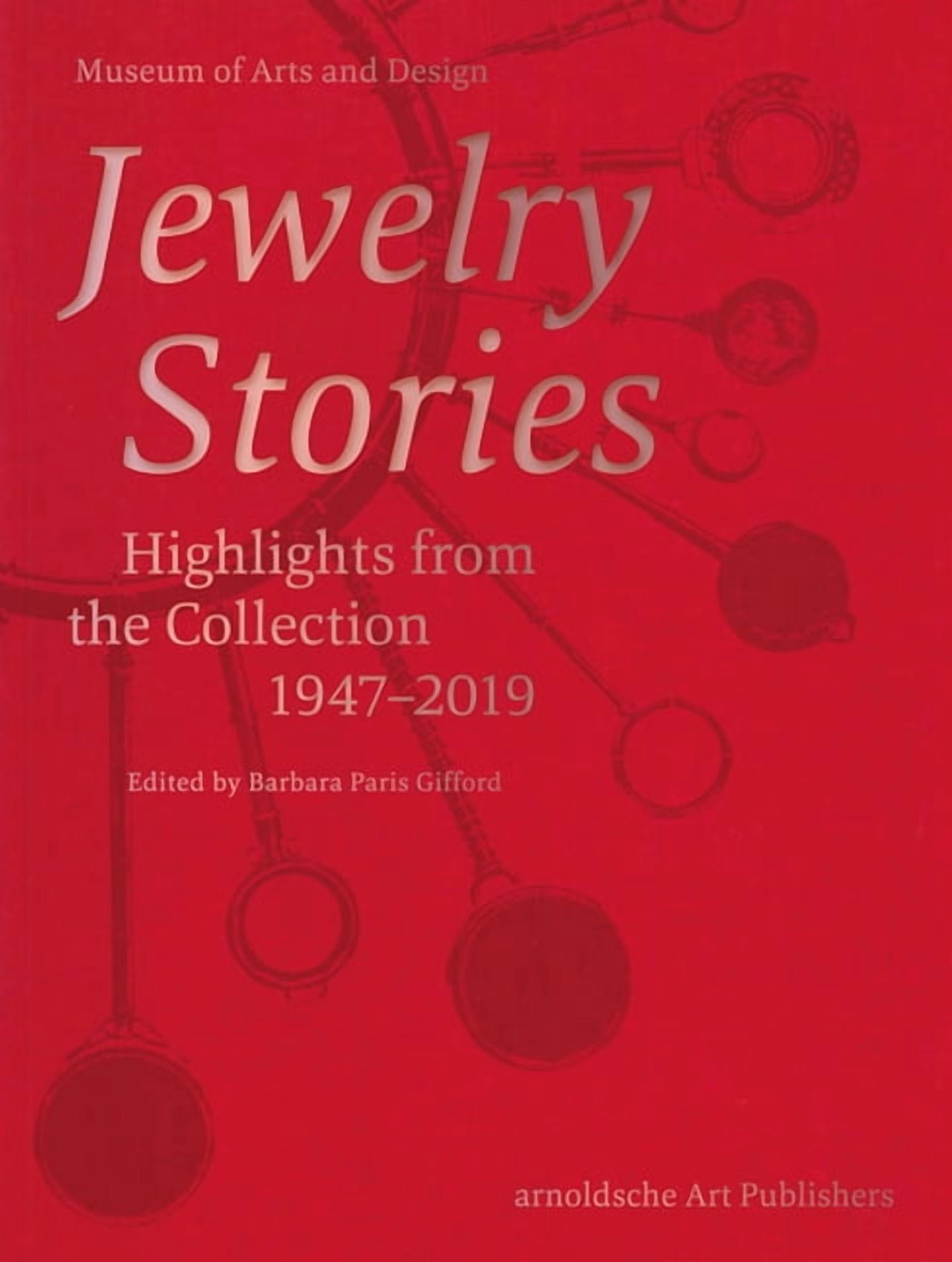 Jewelry Stories : Highlights from the Collection 1947-2019 (Hardcover)