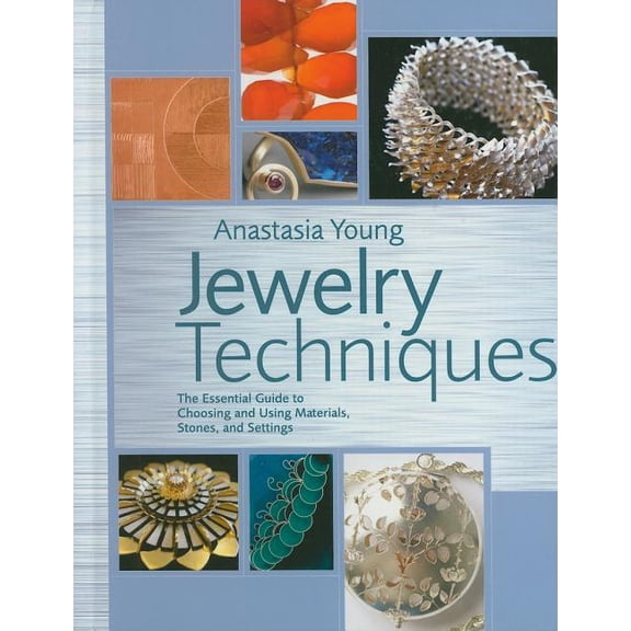 Pre-Owned Jewelry Techniques : The Essential Guide to Choosing and Using Materials, Stones, and Settings (Hardcover)