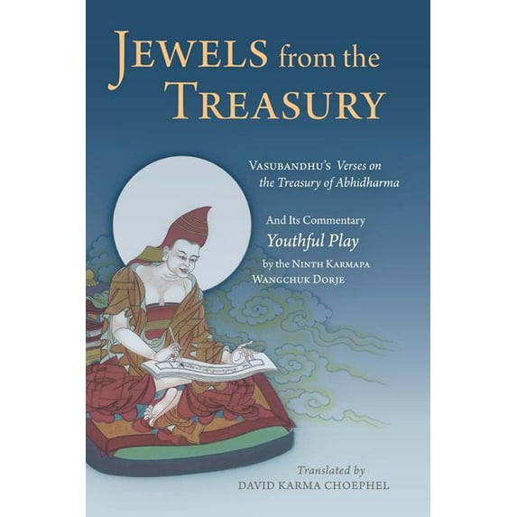 Jewels from the Treasury: Vasubandhu's Verses on the Treasury of Abhidharma and Its Commentary, Youthful Play by the Nin, (Hardcover)