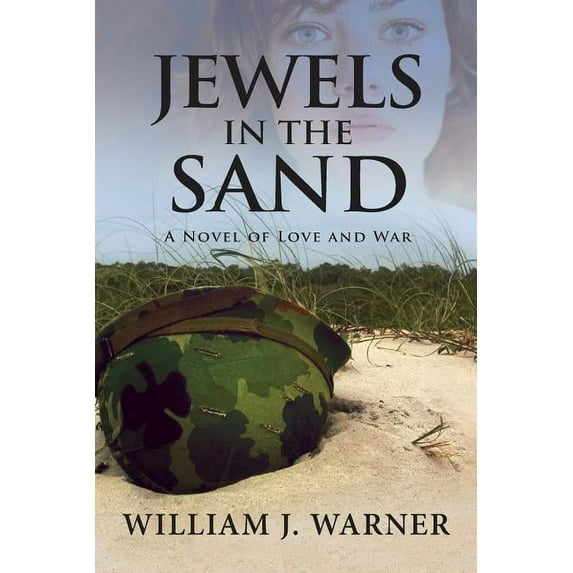 Jewels in the Sand: A Novel of Love and War (Paperback) by William J Warner