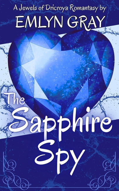 Jewels of Dricroya The Sapphire Spy, Book 1, (Paperback)