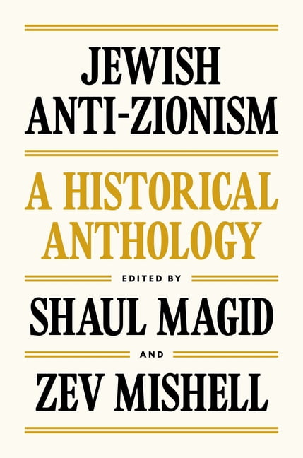 Jewish Anti-Zionism: A Historical Anthology, (Hardcover)