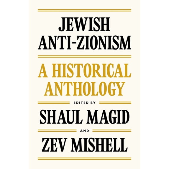 Jewish Anti-Zionism: A Historical Anthology, (Hardcover)