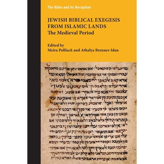 Jewish Biblical Exegesis from Islamic Lands: The Medieval Period Bible and Its Reception Paperback 1628372540 9781628372540 Meira Polliack, Athalya Brenner-Idan