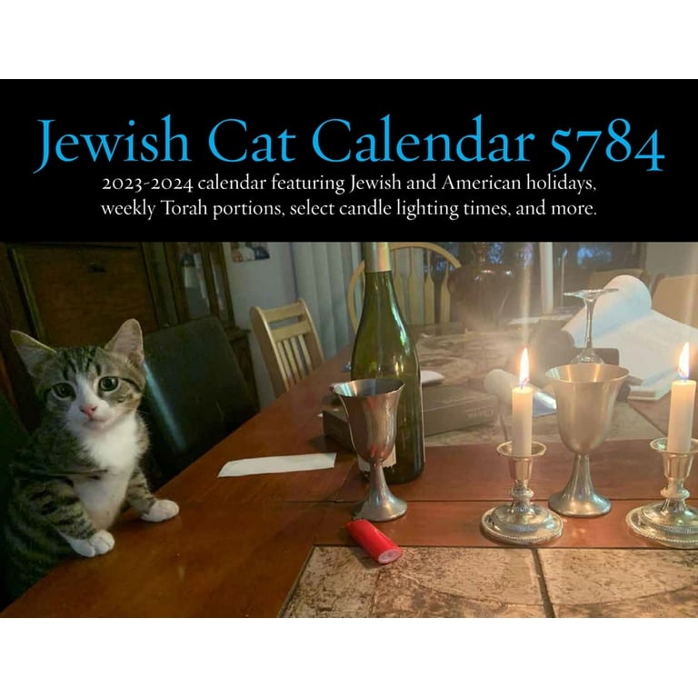 https://i5.walmartimages.com/seo/Jewish-Cat-Calendar-5784-2023-2024-Featuring-American-Holidays-Weekly-Torah-Portions-Select-Candle-Lighting-Times-More-Cats-Course-Other_e19ad135-edc4-4637-96fb-a79488e386c4.6f1e6a7b8e1b3612ca888aa0b9396218.jpeg?odnHeight=768&odnWidth=768&odnBg=FFFFFF