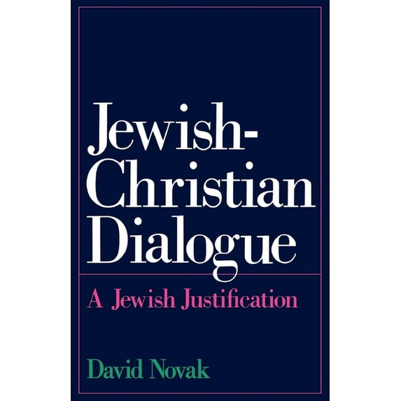 Jewish-Christian Dialogue: A Jewish Justification, (Paperback)