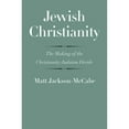 thumbnail image 1 of Pre-Owned Anchor Yale Bible Reference Library Jewish Christianity: The Making of the Christianity-Judaism Divide, (Hardcover), 1 of 1