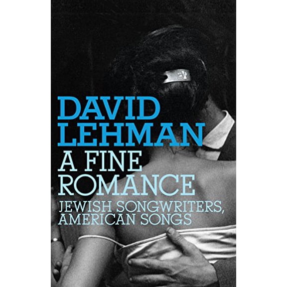 Pre-Owned A Fine Romance: Jewish Songwriters, American Songs (Jewish Encounters Series) (Hardcover) 0805242503 9780805242508