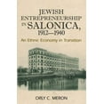 thumbnail image 1 of Jewish Entrepreneurship in Salonica, 1912-1940: An Ethnic Economy in Transition, (Paperback), 1 of 1