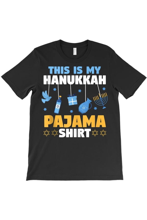 Jewish Festival Of Lights This Is My Hanukkah Pajama Funny - Stocking Stuffer H29810 T-Shirt, for Men and Women, Up to Size 5XL