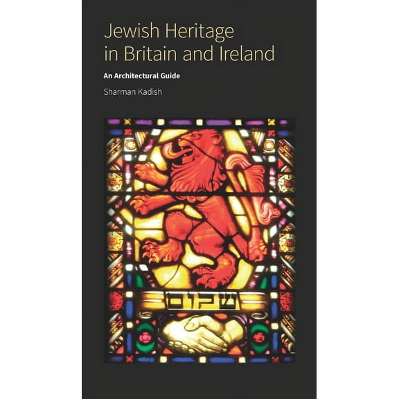 Jewish Heritage in Britain and Ireland : An Architectural Guide (Paperback)