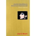 thumbnail image 1 of Jewish Identities in American Feminist Art: Ghosts of Ethnicity, (Paperback), 1 of 1