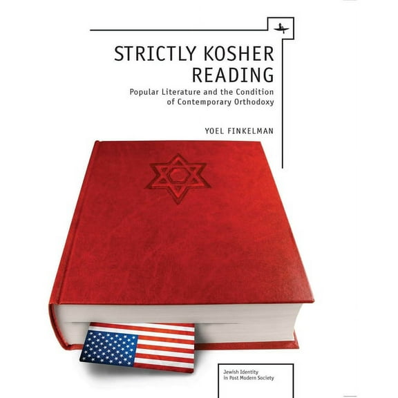 Jewish Identities in Post-Modern Society Strictly Kosher Reading: Popular Literature and the Condition of Contemporary Orthodoxy, (Paperback)