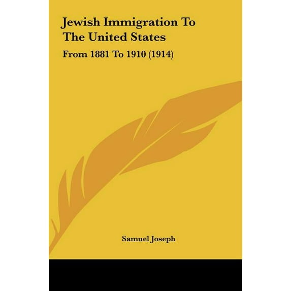 Jewish Immigration to the United States: From 1881 to 1910 (1914) (Hardcover)