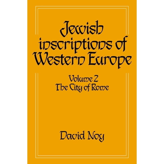Jewish Inscriptions of Western Europe: Volume 2, the City of Rome, (Paperback)