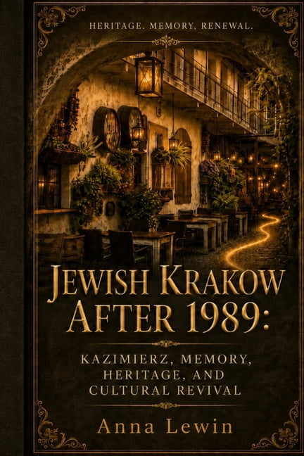 Jewish Krakow after 1989: Kazimierz, Memory, Heritage, and Cultural Revival, (Paperback)