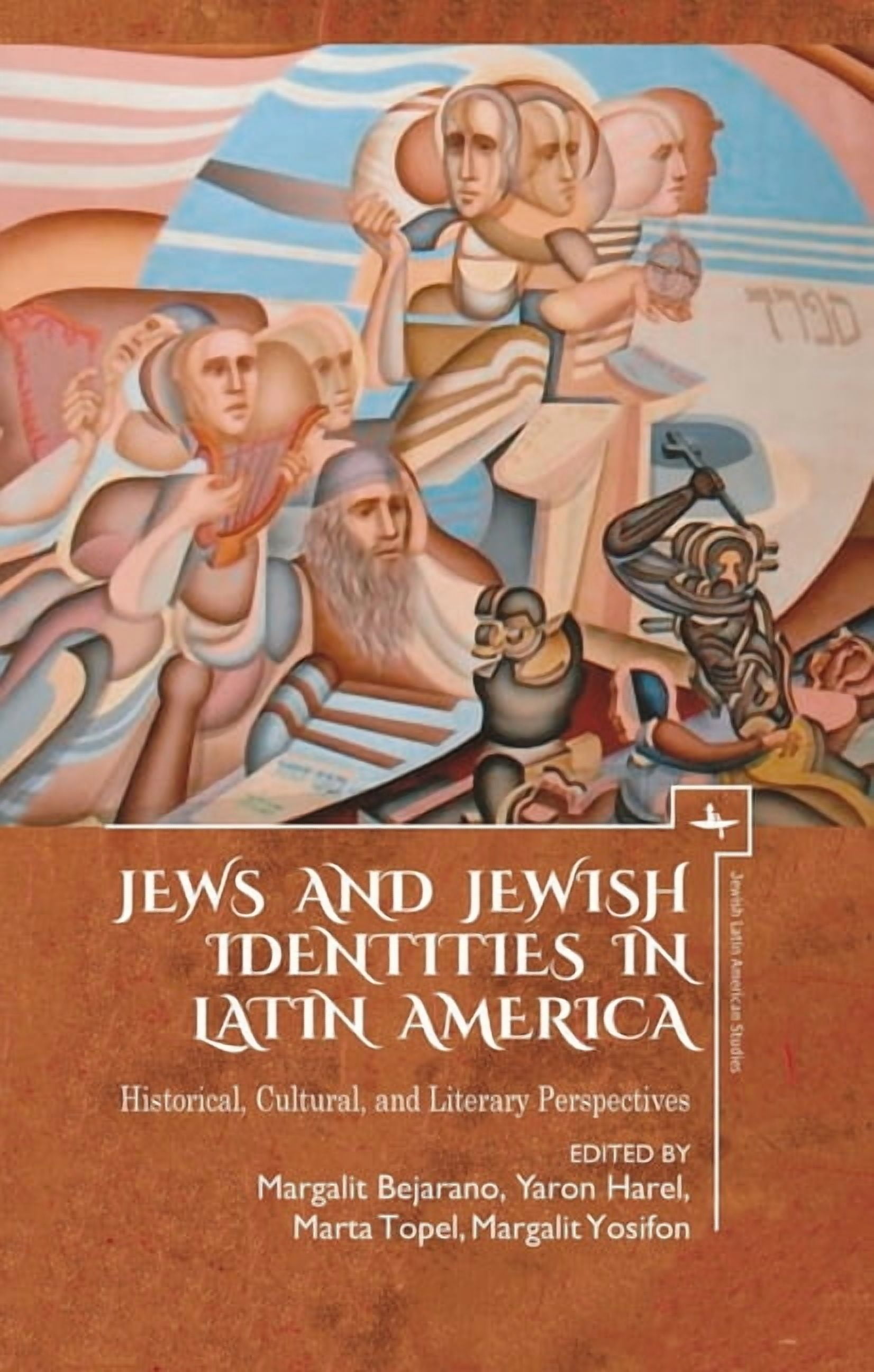 Jewish Latin American Studies Jews and Jewish Identities in Latin America: Historical, Cultural, and Literary Perspectives, (Hardcover)