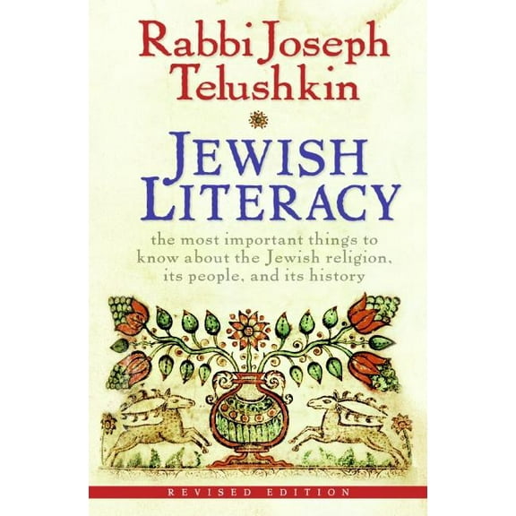 Jewish Literacy Revised Ed: The Most Important Things to Know about the Jewish Religion, Its People, and Its History, (Hardcover)