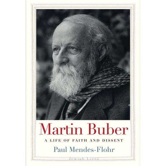 Jewish Lives Martin Buber: A Life of Faith and Dissent, (Hardcover)
