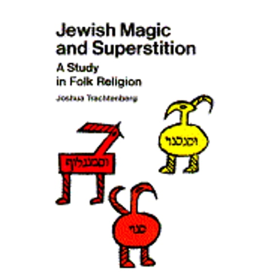 Pre-Owned Jewish Magic and Superstition: A Study in Folk Religion (Paperback) 0689702345 9780689702341