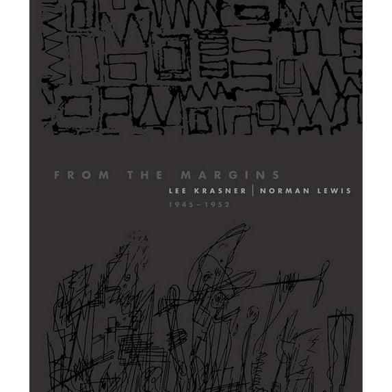Jewish Museum From the Margins: Lee Krasner Norman Lewis, 1945-1952, (Paperback)