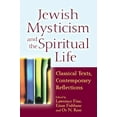 thumbnail image 1 of Jewish Mysticism and the Spiritual Life: Classical Texts, Contemporary Reflections, (Hardcover), 1 of 1