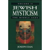 Jewish Mysticism in the High Middle Ages Jewish Mysticism: The Middle ages, Book II, (Hardcover)