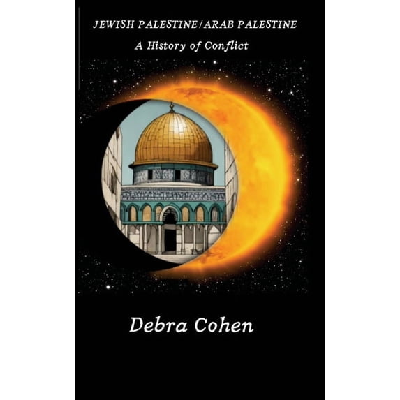 Jewish Palestine/Arab Palestine: A History of Conflict, (Hardcover)